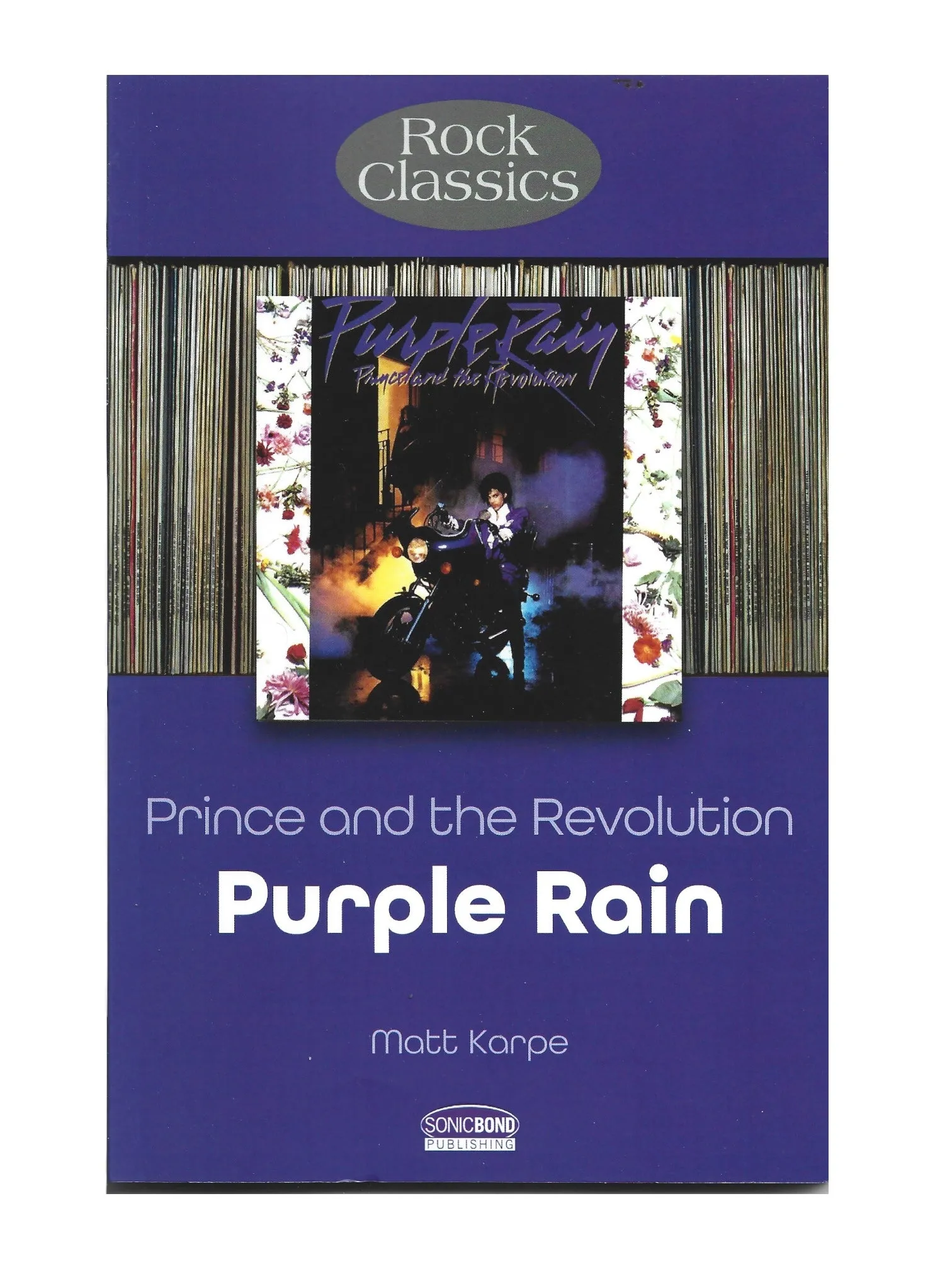 Prince and the Revolution: Purple Rain - Rock Classics Papperback by Matt Karpe